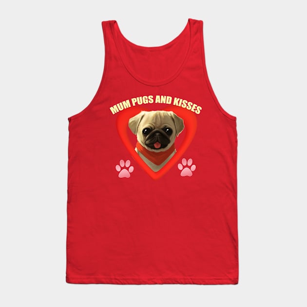 Mum Pugs and Kisses Tank Top by doctor ax